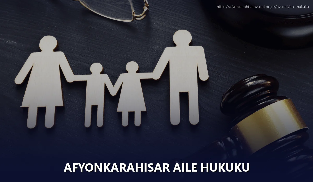 Afyonkarahisar Aile Hukuku