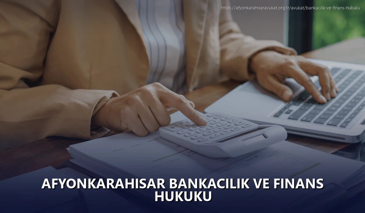 Afyonkarahisar Bankacılık ve Finans Hukuku
