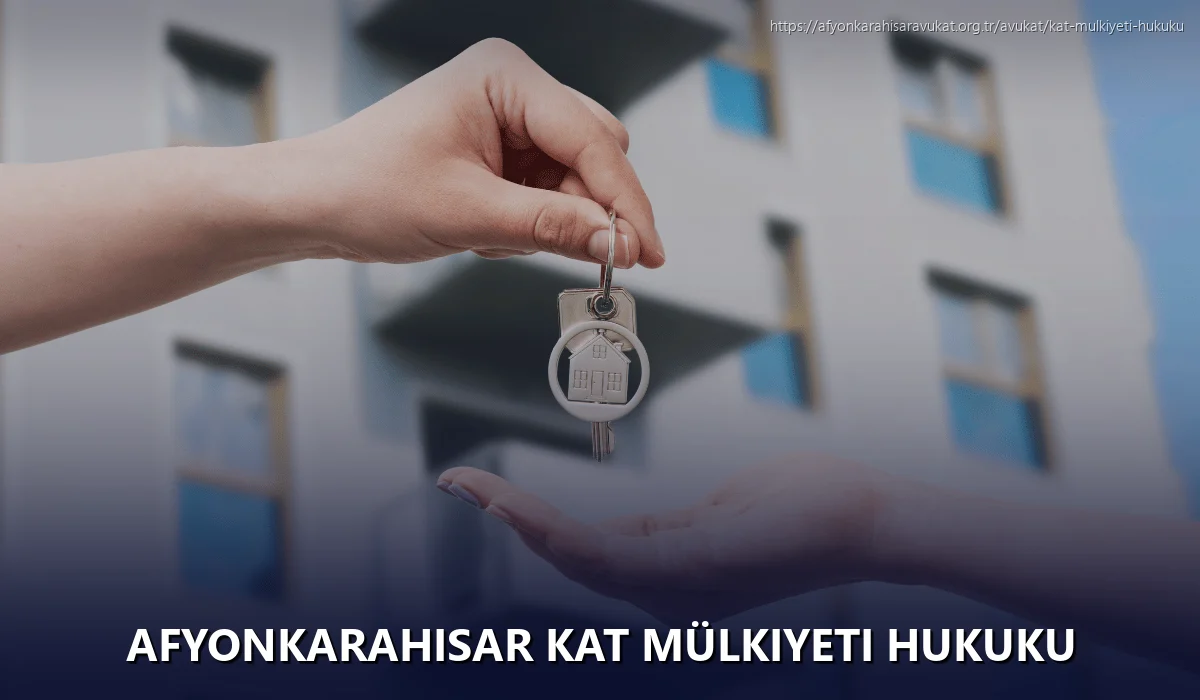 Afyonkarahisar Kat Mülkiyeti Hukuku