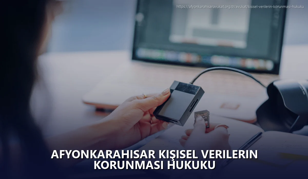 Afyonkarahisar Kişisel Verilerin Korunması Hukuku