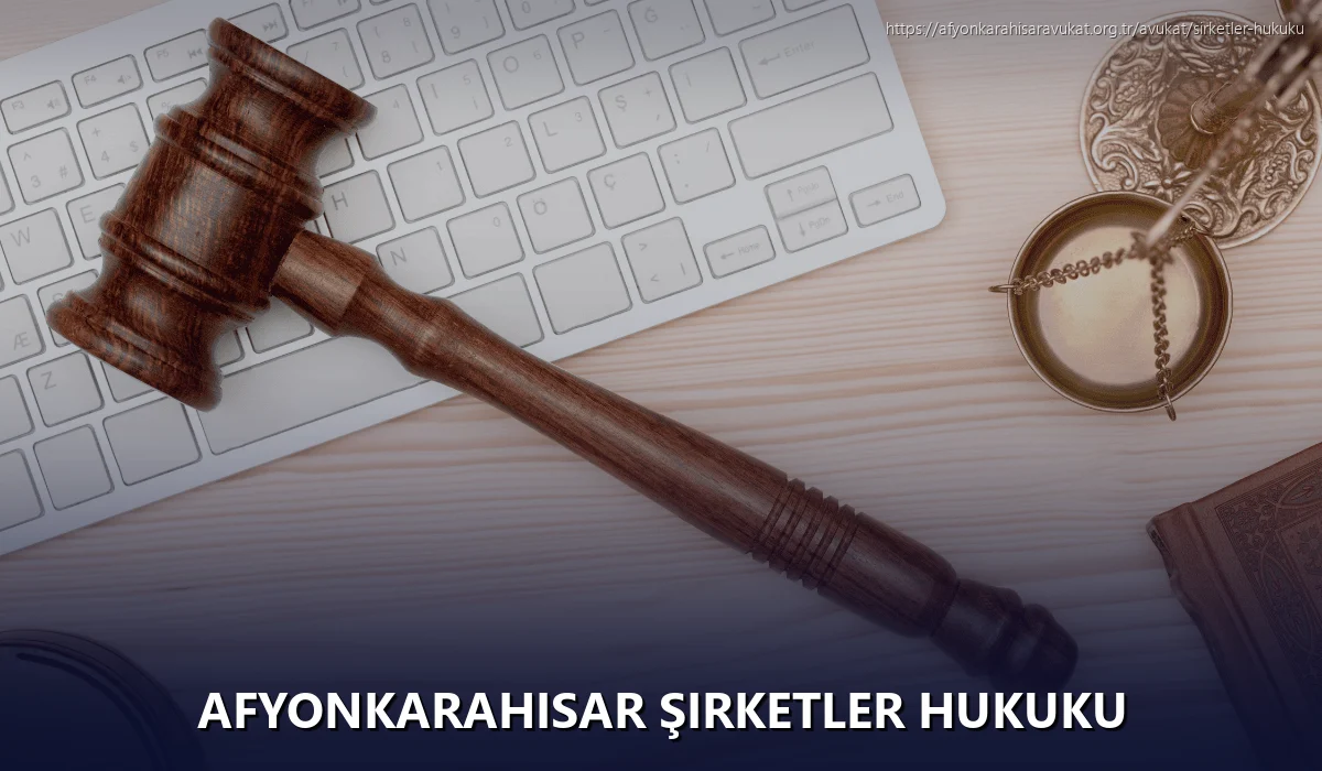 Afyonkarahisar Şirketler Hukuku
