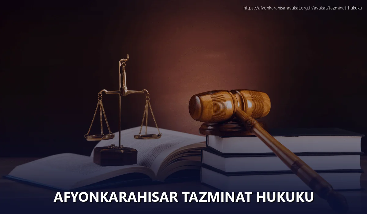 Afyonkarahisar Tazminat Hukuku