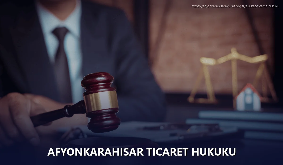 Afyonkarahisar Ticaret Hukuku